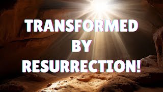 The Transformative Message of Jesus Resurrection [upl. by Miquela69]