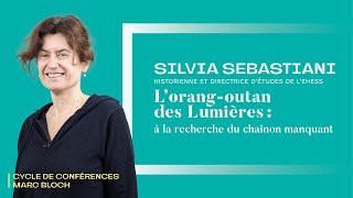 Silvia Sebastiani  quotL’orangoutan des Lumièresquot MarcBlochEHESS [upl. by Abehshtab349]