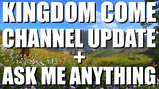 Channel Update  Ask Me Anything  Kingdom Come Deliverance [upl. by Ernaldus]