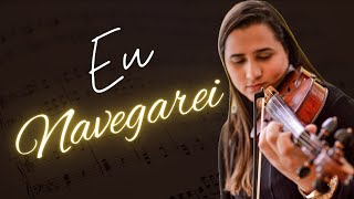 Eu Navegarei  Violin Cover  Performance eunavegarei violincover [upl. by Hazem]