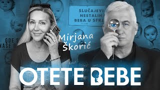 OTETE BEBE 02  MIRJANA ŠKORIĆ Podmetnuli su mi mrtvu bebu‼ [upl. by Hertzfeld625]