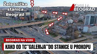 Beograd na vodi Ovako od TC Galerija novom saobraćajnicom do Železničke stanice Beograd Centar [upl. by Massimiliano]