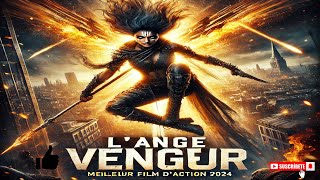 L’Ange vengeur Meilleur film d’action 2024 Complet en Français VF Kali [upl. by Sajet]