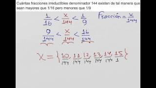 Cuántas fracciones irreductibles con denominador 144 existen de tal manera que sean mayores que 116 [upl. by Onilegna493]