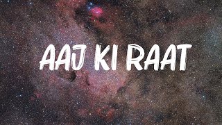 Sachin Jigar  Aaj Ki Raat Lyrics [upl. by Dominik]