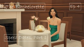 The Sims 4  The Bachelorette Season 6  Speed Dates Part 1 Ep4 [upl. by Penn13]