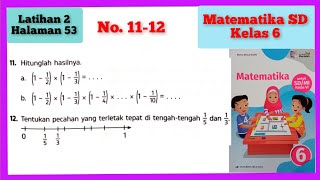 1112  Latihan 2 Halaman 53 No 1112 Matematika SD Kelas 6 Kurikulum Merdeka Bab 2 Operasi Pecahan [upl. by Oakley]