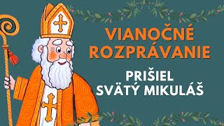 Prišiel svätý Mikuláš │ 🎄 Vianočné rozprávanie [upl. by Etom309]