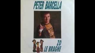 Peter Barcella  Zo Le Braghe [upl. by Aicekal]