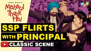 SSP Jaspal Bhatti flirts with School Principal  Classic Scene  Mahaul Theek Hai [upl. by Ylime]