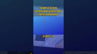 ECDIS INTERVIEW QUESTIONS WITH ANSWERS PART 3 [upl. by Adneram9]