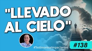 El Testimonio Más Detallado del Cielo ¡ASOMBROSO 🤯 Testimonio Impactante 138 [upl. by Eno]