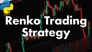 Renko Trading Strategy with Python Your Secret Weapon 🔫 [upl. by Retsim]