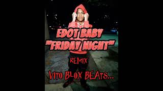 EDOT BABY quotFRIDAY NIGHTquot REMIX JERSEYNY DRILL TYPE BEAT  PRODUCED BY VitoBloxBeats [upl. by Lance66]