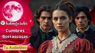 Novela de Amor Cumbres Borrascosas Audiolibro [upl. by Blanchette546]