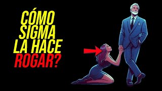 COMO LOS Hombres Sigma LA HACE ROGAR A LAS CHICAS [upl. by Susanetta984]