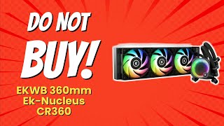 DONT BUY EKWB 360mm EKNucleus CR360 BEFORE WATCHING THIS VIDEO 🚫💻 [upl. by Werdma]