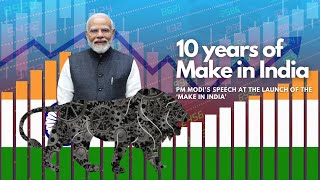 10 years of Make in India PM Modis speech at the launch of the Make In India  Highlight [upl. by Ear215]