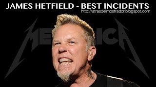 JAMES HETFIELD  BEST INCIDENTS  METALLICA [upl. by Selec856]