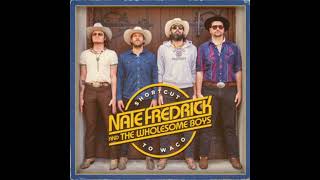 Nate Fredrick and The Wholesome Boys  Shortcut to Waco [upl. by Hallsy]