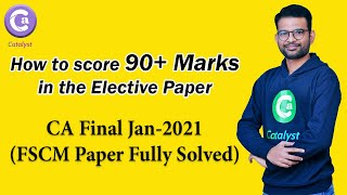 CA Final FSCM  How to score 90 in CA Final Elective  Jan 2021 Question Paper Analysis [upl. by O'Shee603]