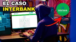 EL CASO INTERBANK  EL HACKEO MÁS GRANDE DE UN BANCO EN EL PERÚ [upl. by Ettevroc]