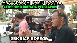 ADA APA DENGAN DOKTER‼️CEKSOUND BREWOG UNTUK DI GBK [upl. by Jacquie]