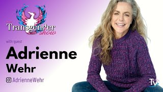 The Transgender Show Adrienne Wehr [upl. by Atinus]