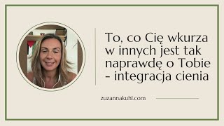 To co Cię wkurza w innych jest tak naprawdę o Tobie  integracja cienia [upl. by Fortunia]