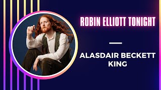 Robin Elliott Tonight  Alasdair Beckett King [upl. by Ailem]