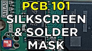 PCB Silkscreen amp Solder Mask 101  Phils Lab 133 [upl. by Farrell]