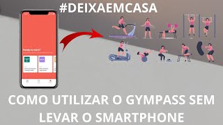 Como usar o gympass sem levar o smartphone pra academia [upl. by Ydor747]