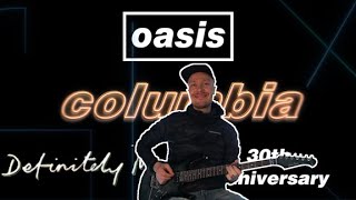 Columbia  Oasis Definitely Maybe 30th Anniversary Cover [upl. by Inus844]