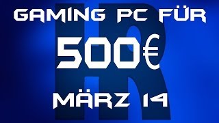 Gaming Pc für 500€ März 14 [upl. by Studner]