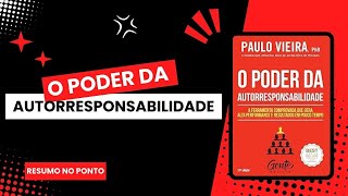 RESUMO  O poder da autorresponsabilidade Paulo Vieira [upl. by Merrel]