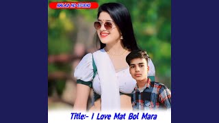 I love mat bol mara [upl. by Ycniuq767]