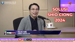 Shio Ciong 2024 dan Solusinya  Ahli Feng Shui Indonesia Yulius Fang Interview Fincast IDX Channel [upl. by Magner]