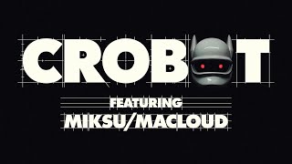 CRO feat MIKSUMACLOUD  CROBOT Official Video [upl. by Sadoc]