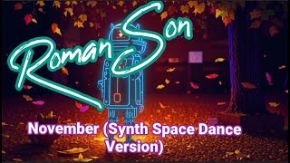 Roman Son  November Synth Space Dance Version  ©2024 [upl. by Nahbois]