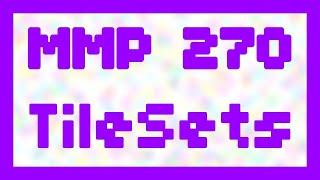 TileSets  MMP 270 [upl. by Villada]