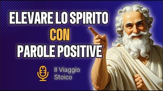 6 Lezioni Stoiche per Elevare lo Spirito con Parole Positive  STOICISMO [upl. by Eilrak]