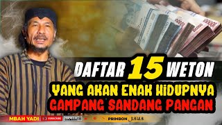 15 DAFTAR WETON INI AKAN ENAK HIDUPNYYA  GAMPANG PAPAN SANDANG PANGANNYA [upl. by Verner912]