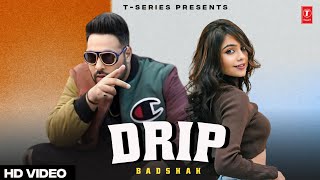 Drip  Badshah New Song 2024  Badshah Latest Song  Badshah All Songs [upl. by Aysan904]