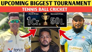 Upcoming Tennis Ball Cricket Biggest Tournament Prize 1Cr 🏆 50L 😱 [upl. by Annert]