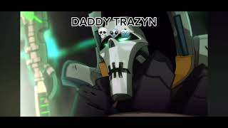 Daddy Trazyn I have too much free time [upl. by Notrom]