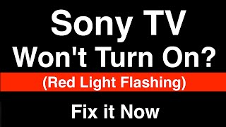 Sony TV wont turn on Red light Flashing  Fix it Now [upl. by Rosalee778]