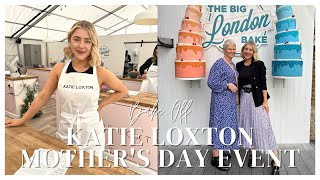 KATIE LOXTON MOTHERS DAY EVENT 🌸✨  THE BIG LONDON BAKE [upl. by Valorie]