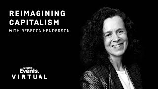 Reimagining Capitalism with Rebecca Henderson  WIRED Virtual Briefing [upl. by Heimlich]