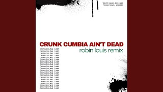 Crunk Cumbia Ain’t Dead Robin Louis Remix [upl. by Icyaj]