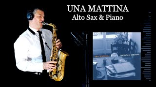 UNA MATTINA  Ludovico Einaudi  Alto Sax amp Piano  Free score [upl. by Arratal]